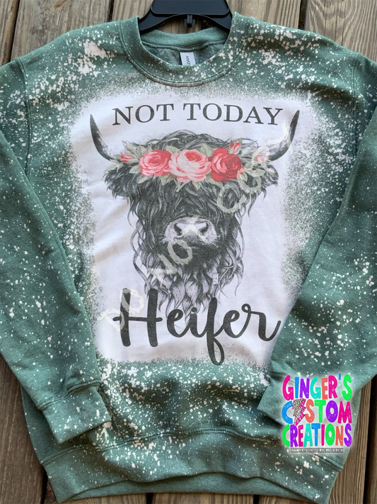 NOT TODAY HEIFER CREWNECK SWEATSHIRT